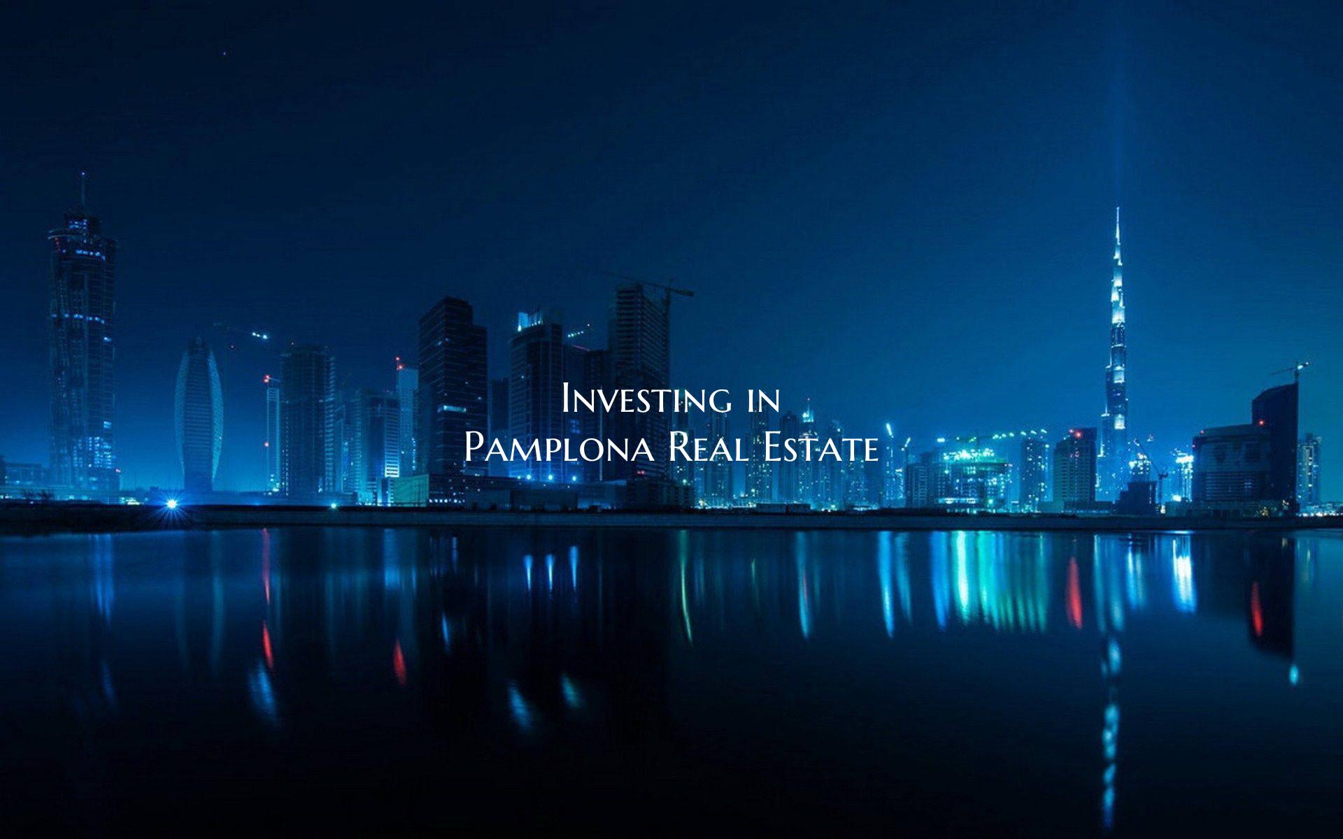 Investing in Pamplona Real Estate